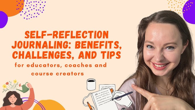 The Benefits of Journaling for Self-Reflection