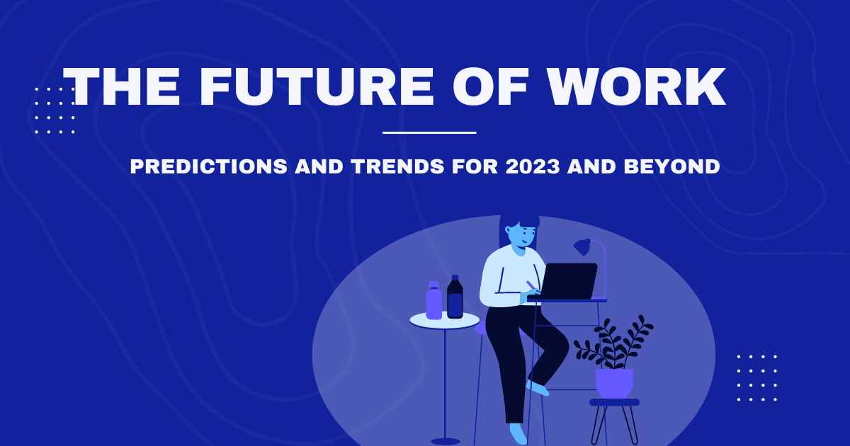 The Future of Work: Trends And Predictions